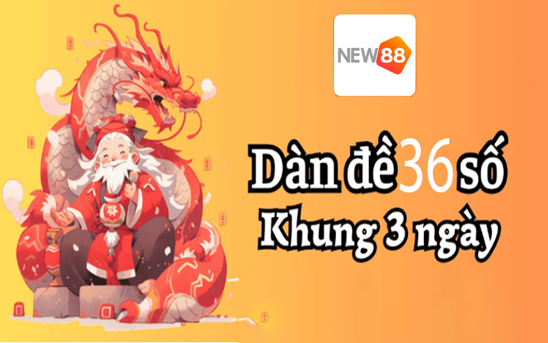 Dàn đề 36 số khung 3 ngày