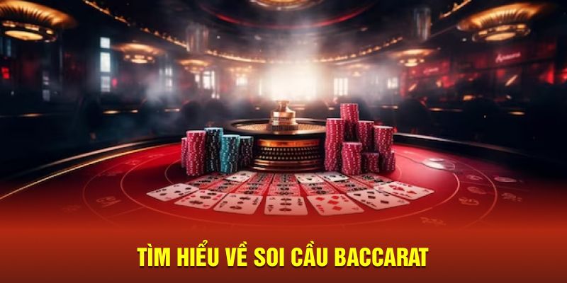 Tìm hiểu về soi cầu baccarat